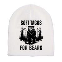 Soft Tacos For Bears Funny Camping Short Acrylic Beanie