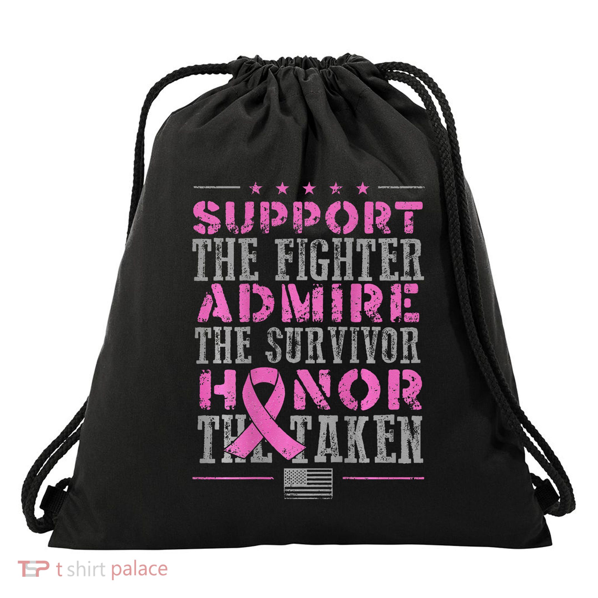 Support The Fighters Admire The Survivors Honor Drawstring Bag