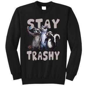 Stay Trashy Funny Raccoon Opossum Skunk Funny Tall Sweatshirt