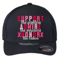 Support The Fighters Admire The Survivors Honor The Taken Breast Cancer Flexfit Unipanel Trucker Cap