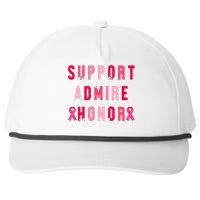 Support The Fighters Admire The Survivors Honor The Taken Breast Cancer Snapback Five-Panel Rope Hat