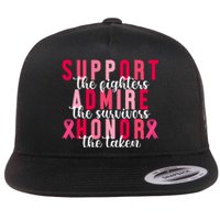 Support The Fighters Admire The Survivors Honor The Taken Breast Cancer Flat Bill Trucker Hat