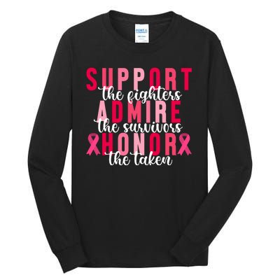 Support The Fighters Admire The Survivors Honor The Taken Breast Cancer Tall Long Sleeve T-Shirt