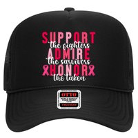 Support The Fighters Admire The Survivors Honor The Taken Breast Cancer Trucker Hat