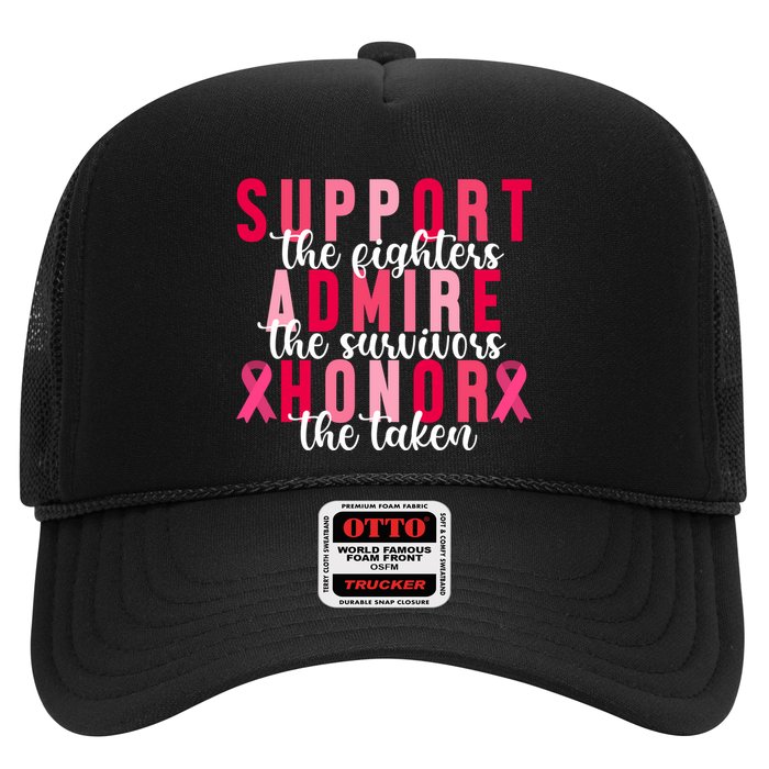 Support The Fighters Admire The Survivors Honor The Taken Breast Cancer Trucker Hat