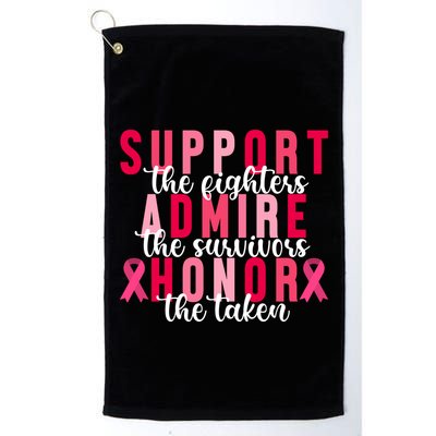 Support The Fighters Admire The Survivors Honor The Taken Breast Cancer Golf Towel
