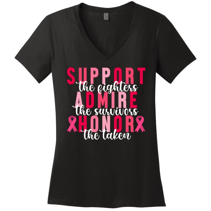 Support The Fighters Admire The Survivors Honor The Taken Breast Cancer Women's V-Neck T-Shirt