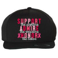 Support The Fighters Admire The Survivors Honor The Taken Breast Cancer Wool Snapback Cap