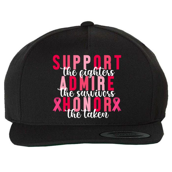 Support The Fighters Admire The Survivors Honor The Taken Breast Cancer Wool Snapback Cap