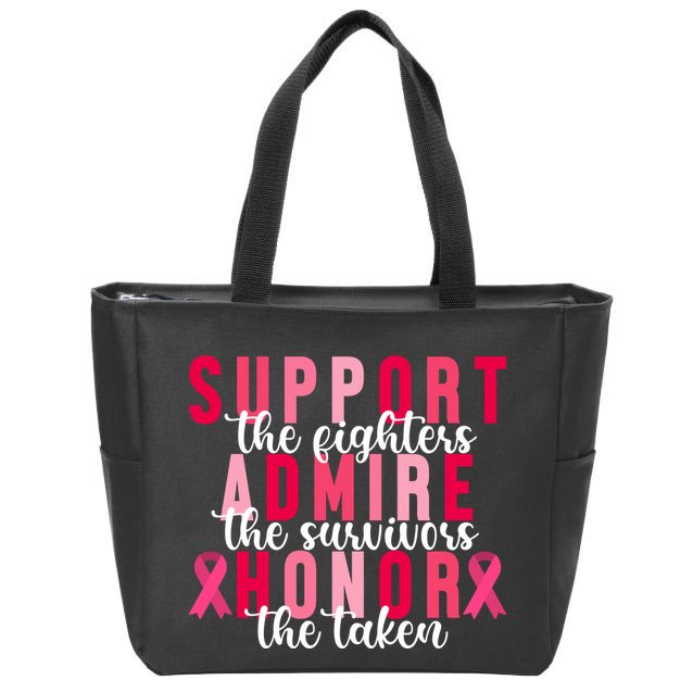 Support The Fighters Admire The Survivors Honor The Taken Breast Cancer Zip Tote Bag