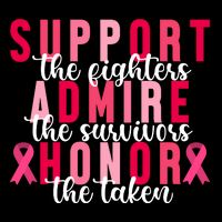 Support The Fighters Admire The Survivors Honor The Taken Breast Cancer Zip Tote Bag