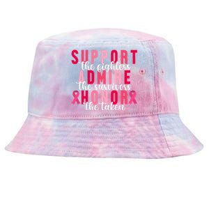 Support The Fighters Admire The Survivors Honor The Taken Breast Cancer Tie-Dyed Bucket Hat