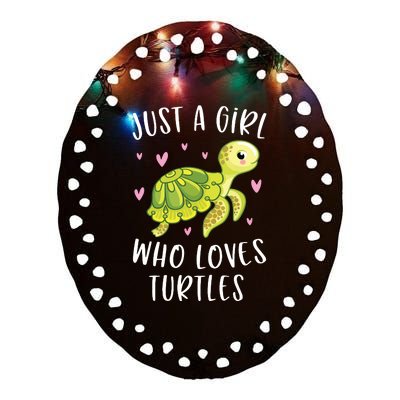 Sea Turtle For Girl Just A Girl Who Loves Turtles Ceramic Oval Ornament