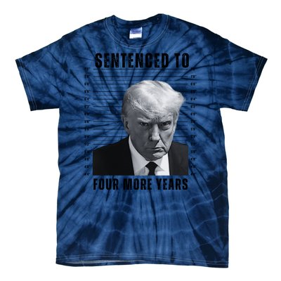 Sentenced To Four More Years Funny President Mugshot Tie-Dye T-Shirt