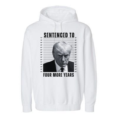 Sentenced To Four More Years Funny President Mugshot Garment-Dyed Fleece Hoodie