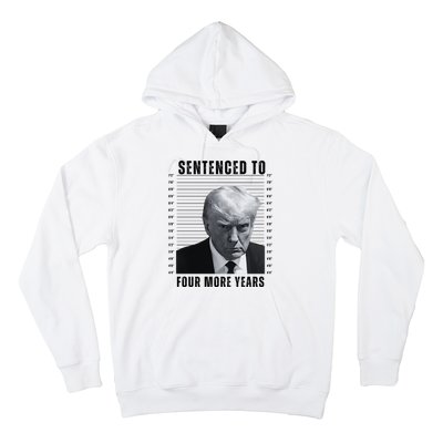 Sentenced To Four More Years Funny President Mugshot Hoodie