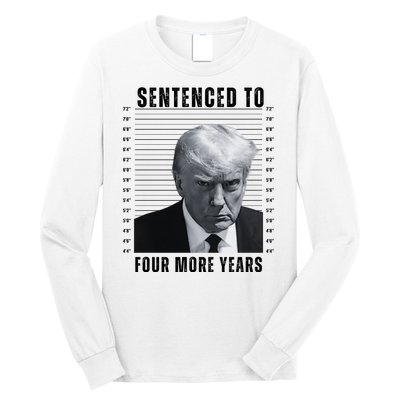 Sentenced To Four More Years Funny President Mugshot Long Sleeve Shirt