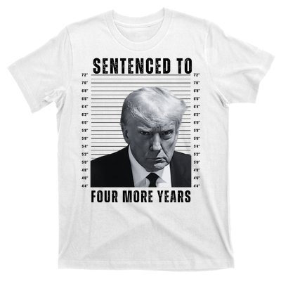 Sentenced To Four More Years Funny President Mugshot T-Shirt