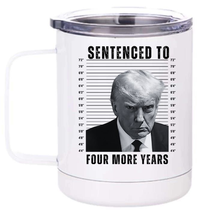 Sentenced To Four More Years Funny President Mugshot 12 oz Stainless Steel Tumbler Cup