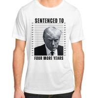 Sentenced To Four More Years Funny President Mugshot Adult ChromaSoft Performance T-Shirt