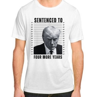 Sentenced To Four More Years Funny President Mugshot Adult ChromaSoft Performance T-Shirt