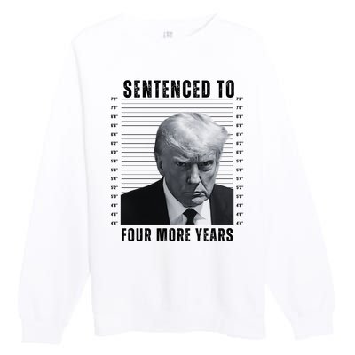 Sentenced To Four More Years Funny President Mugshot Premium Crewneck Sweatshirt