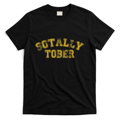 Sotally Tober Funny Alcohol T-Shirt