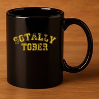 Sotally Tober Funny Alcohol 11oz C Handle Ceramic Mug