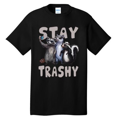 Stay Trashy Funny Raccoon Opossum Skunk Funny Tall T-Shirt