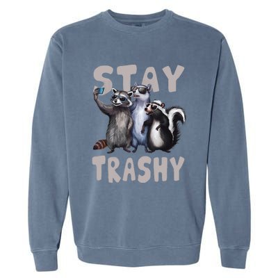 Stay Trashy Funny Raccoon Opossum Skunk Funny Garment-Dyed Sweatshirt