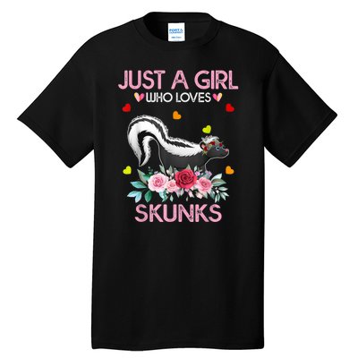 Skunk Tees For Women Grils Gift Just A Girl Who Loves Skunks Tall T-Shirt