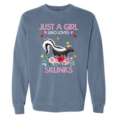 Skunk Tees For Women Grils Gift Just A Girl Who Loves Skunks Garment-Dyed Sweatshirt