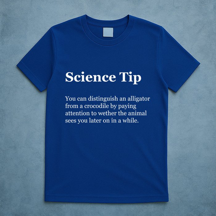 Science Tip Funny Meaning Quote T-Shirt