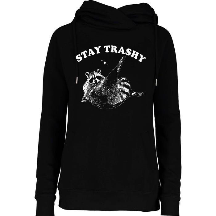 Stay Trashy Funny Raccoon Trash Panda Raccoon Meme Womens Funnel Neck Pullover Hood