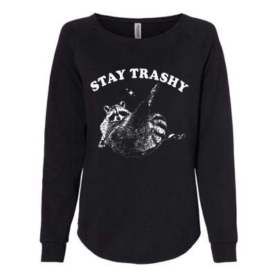 Stay Trashy Funny Raccoon Trash Panda Raccoon Meme Womens California Wash Sweatshirt