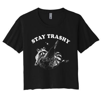 Stay Trashy Funny Raccoon Trash Panda Raccoon Meme Women's Crop Top Tee