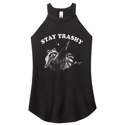 Stay Trashy Funny Raccoon Trash Panda Raccoon Meme Women's Perfect Tri Rocker Tank