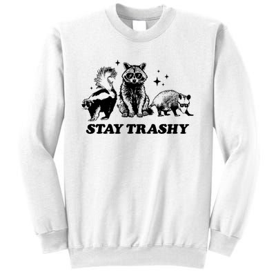 Stay Trashy Funny Raccoon Opossum Skunk Trash Panda Meme Sweatshirt