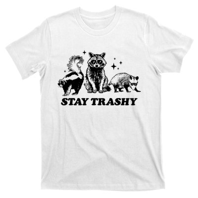 Stay Trashy Funny Raccoon Opossum Skunk Trash Panda Meme T-Shirt