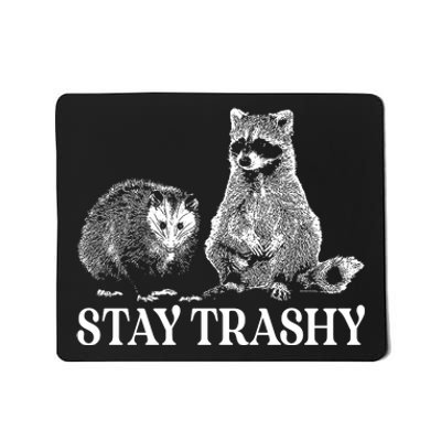 Stay Trashy Funny Stay Trashy Raccoons Opossums Squad Team Trash Mousepad