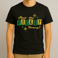 Shut The F Up Donny Big Lebowski The Dude T-Shirt
