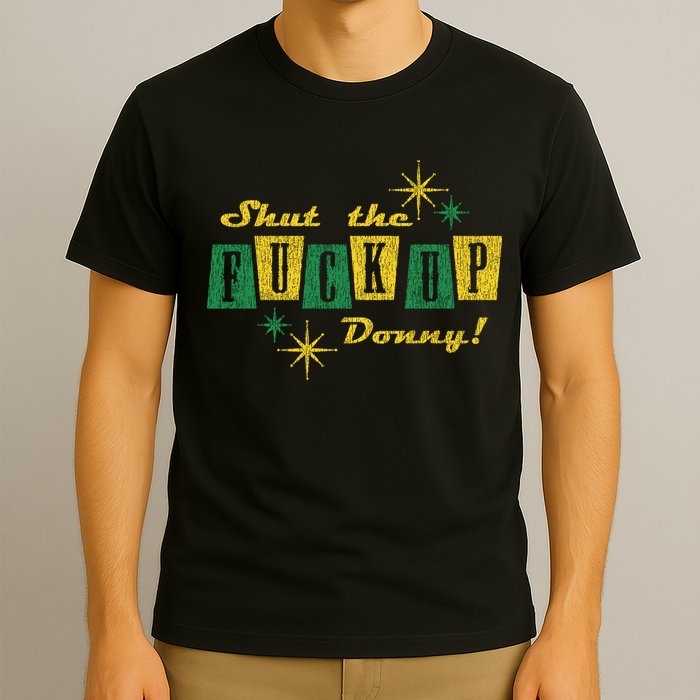 Shut The F Up Donny Big Lebowski The Dude T-Shirt