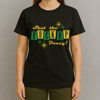 Shut The F Up Donny Big Lebowski The Dude T-Shirt
