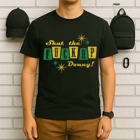Shut The F Up Donny Big Lebowski The Dude T-Shirt
