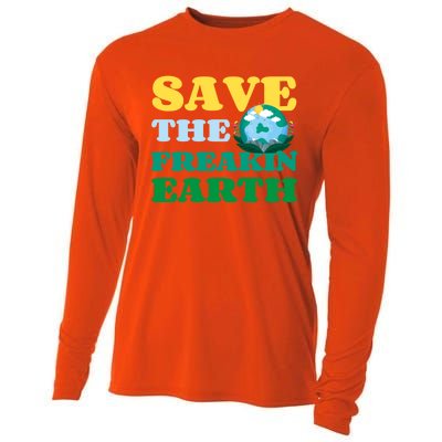 Save The Freakin Earth Planet Nature Lover Funny Earth Day Gift Cooling Performance Long Sleeve Crew