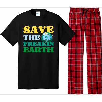 Save The Freakin Earth Planet Nature Lover Funny Earth Day Gift Pajama Set