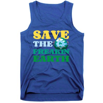 Save The Freakin Earth Planet Nature Lover Funny Earth Day Gift Tank Top