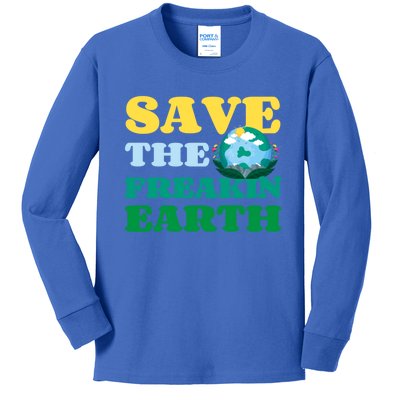 Save The Freakin Earth Planet Nature Lover Funny Earth Day Gift Kids Long Sleeve Shirt