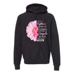 Support The Fighters Admire The Survivors Breast Cancer Premium Hoodie