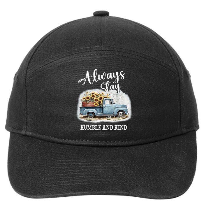 Sunflower Truck Farm Always Stay Humble And Kind 7-Panel Snapback Hat